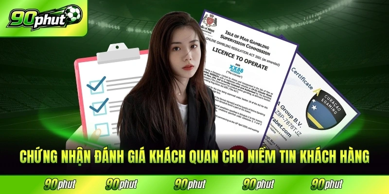 Chứng nhận quốc tế đánh giá khách quan cho niềm tin khách hàng