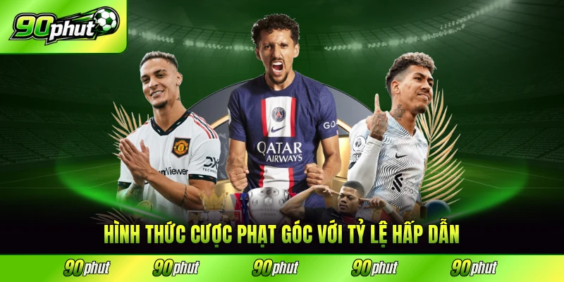 Hình thức cược phạt góc với tỷ lệ hấp dẫn cho người chơi