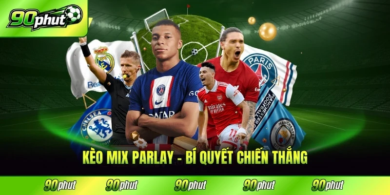kèo mix parlay bí quyết chiến thắng