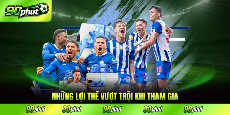 Những lợi thế vượt trội khi tham gia loại kèo này