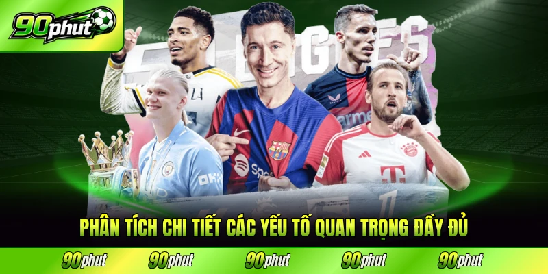 Phân tích chi tiết các yếu tố quan trọng đầy đủ nhất