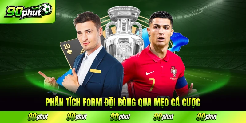 Phân tích form đội bóng qua mẹo cá cược chuyên sâu