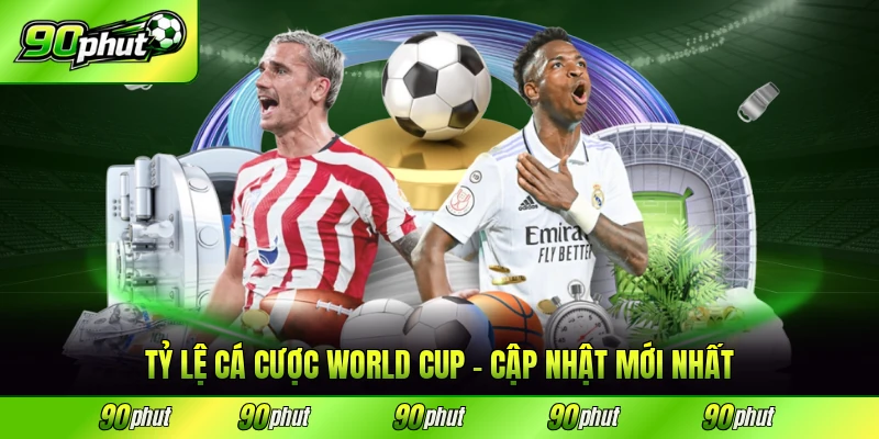 tỷ lệ cá cược world 90phut